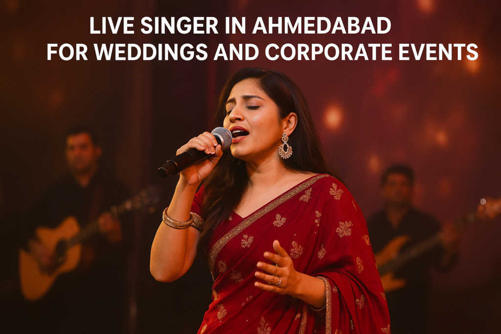 Live Singer in Ahmedabad for Weddings and Corporate Events