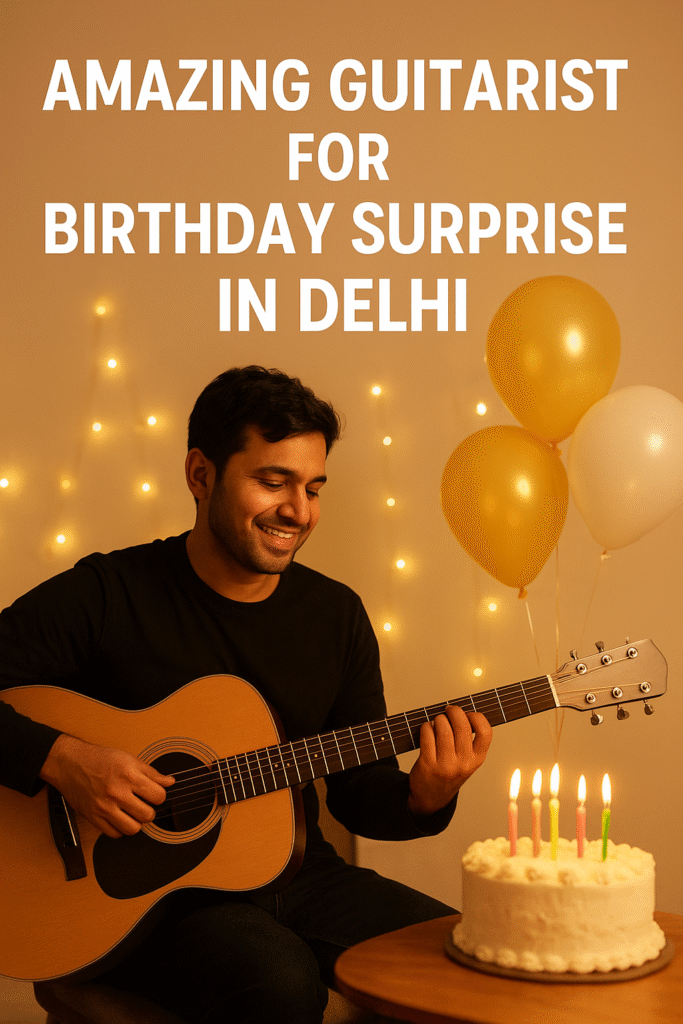 Guitarist for birthday surprise in Delhi performing live with balloons, cake, and warm fairy lights in the background